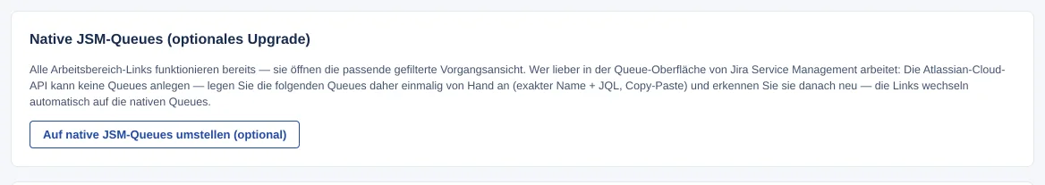Karte „Native JSM-Queues (optionales Upgrade)“ mit Schaltfläche „Auf native JSM-Queues umstellen (optional)“